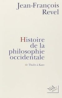 Jean Francois Revel - Histoire de la philosophie occidentale 