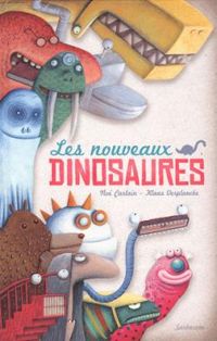 Couverture du livre Les Nouveaux Dinosaures - Noe Carlain - Klaas Verplancke