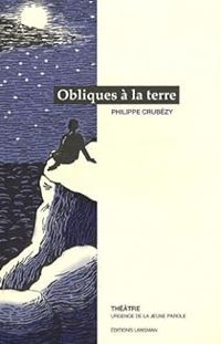 Philippe Crubezy - Obliques à la terre