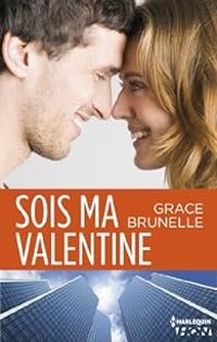 Couverture du livre Sois ma Valentine - Grace Brunelle