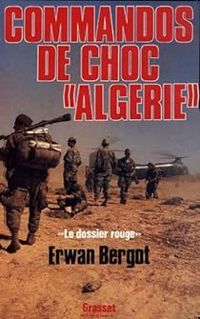 Erwan Bergot - Commando de choc en Algérie