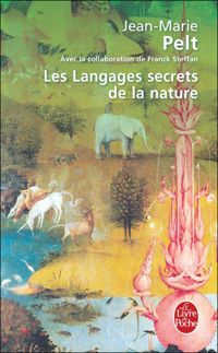 Jean-marie Pelt - Les langages secrets de la nature 