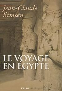 Jean Claude Simon - Le voyage en Egypte