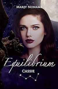 Couverture du livre Equilibrium : Cassie - Marjy Nomane