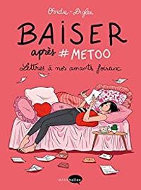 Couverture du livre Baiser après #Metoo: Lettres à nos amants foireux - Ovidie 