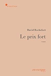 David Rochefort - Le prix fort