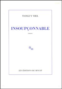 Tanguy Viel - Insoupçonnable