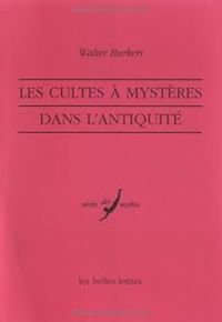 Couverture du livre Les cultes à mystères dans l'Antiquité - Walter Burkert