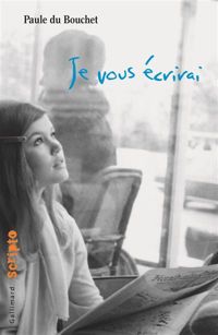 Couverture du livre Je vous écrirai - Paule Du Bouchet