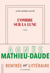 Couverture du livre L'ombre sur la lune - Agnes Mathieu Daude