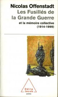 Couverture du livre Les fusillés de la Grande Guerre et la mémoire collective (1914 - Nicolas Offenstadt