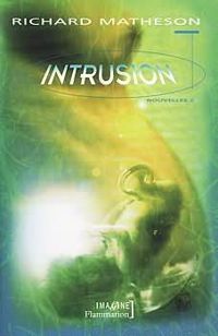 Couverture du livre Intrusion (Nouvelles Vol. 2) - Richard Matheson