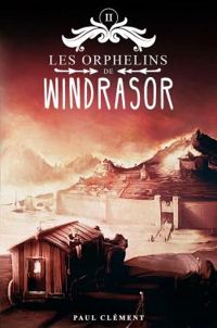 Paul Clement - Les Orphelins de Windrasor - Trilogie