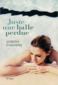 Joseph D Anvers - Juste une balle perdue