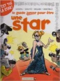 Couverture du livre Le guide junior pour être une star - Jacky Goupil - Sylvia Douye - Ric Miller - Stefano Bonfanti - Dentiblu 