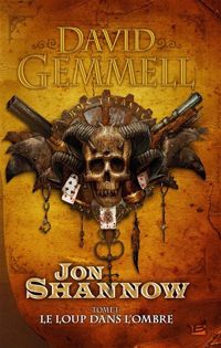 Couverture du livre Le Loup dans l'Ombre - David Gemmell