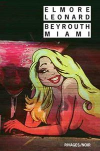 Couverture du livre Beyrouth - Miami - Elmore Leonard