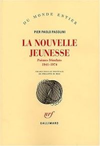 Pier Paolo Pasolini - La nouvelle jeunesse 