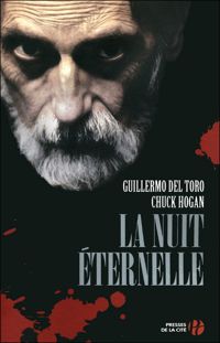 Guillermo Del Toro - Chuck Hogan - La Nuit éternelle T. 3 