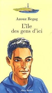 Couverture du livre L'île des gens d'ici - Azouz Begag