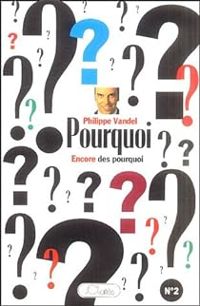 Couverture du livre Encore des pourquoi - Philippe Vandel