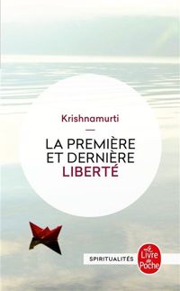 Couverture du livre La Première et Dernière Liberté - Jiddu Krishnamurti