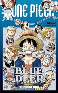 Eiichiro Oda - One Piece : Blue Deep Characters world