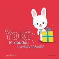 Couverture du livre Yoki le Doudou : l'Anniversaire - Olivier Latyk