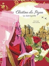 Couverture du livre Christine de Pizan : La clairvoyante - Claire Gaudriot