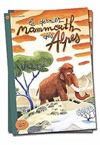 Couverture du livre Le dernier mammouth des Alpes - David Gautier