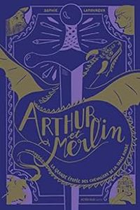 Couverture du livre Arthur et Merlin - Sophie Lamoureux