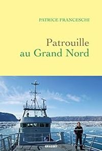 Couverture du livre Patrouille au Grand Nord - Patrice Franceschi