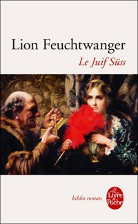 Lion Feuchtwanger - Le Juif Süss