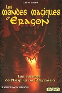 Lois H Gresh - Les mondes magiques d'Eragon