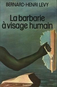 Couverture du livre La barbarie à visage humain - Bernard Henri Levy