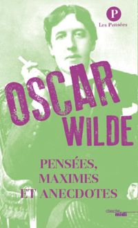 Couverture du livre Pensées, maximes et anecdotes - Oscar Wilde