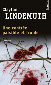 Clayton Lindemuth - Une contrée paisible et froide