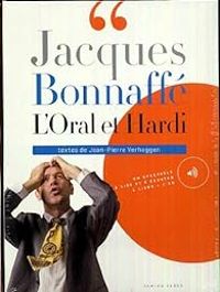 Jacques Bonnaffe - Jean Pierre Verheggen - L'Oral et Hardi