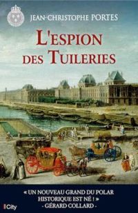 Jean Christophe Portes - L'espion des Tuileries