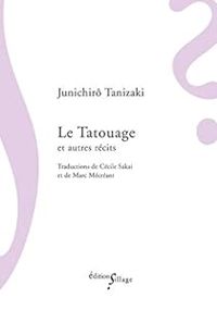 Jun'ichiro Tanizaki - Le tatouage et autres recits