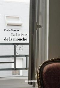 Couverture du livre Le baiser de la mouche - Chris Simon