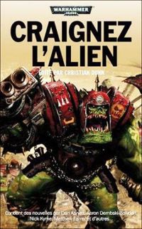 Christian Dunn - Warhammer 40.000 - Craignez l'Alien