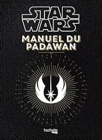 Couverture du livre Manuel du Padawan - Nicolas Beaujouan