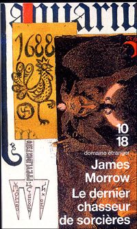 James Morrow - DERNIER CHASSEUR DE SORCIERES