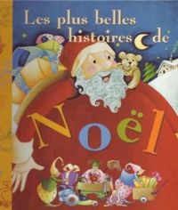 Couverture du livre Les plus belles histoires de Noël - Christian Jolibois