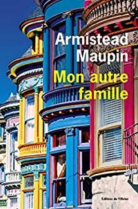 Armistead Maupin - Mon autre famille