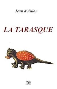 Jean D Aillon - Lucius Gallus - La Tarasque