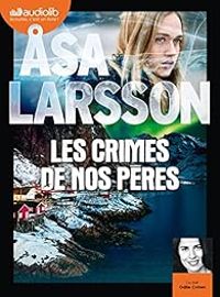 Sa Larsson - Les crimes de nos pères