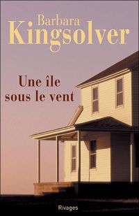 Barbara Kingsolver - Une île sous le vent