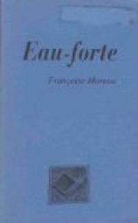 Couverture du livre Eau-forte - Francoise Moreau